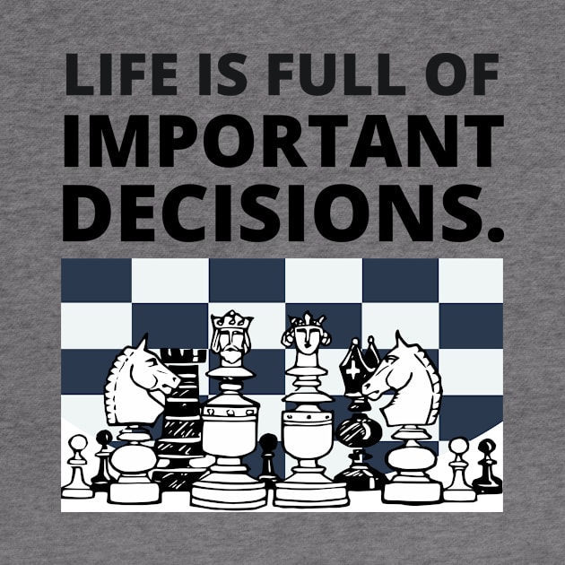 Life is full of important decisions - Chess by ALBOYZ